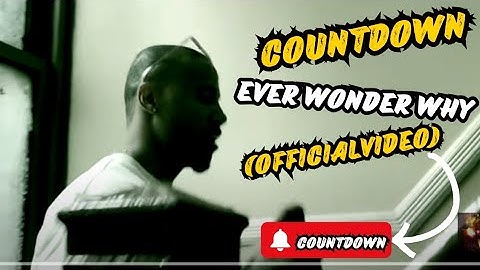 CountDown-Ever Wonder Why (OfficialVideo)