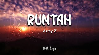 Runtah - Azmy Z (Lyrics/Lirik Lagu)