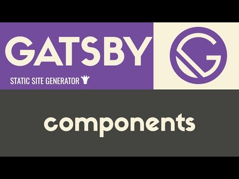 Components | Gatsby - Static Site Generator | Tutorial 8
