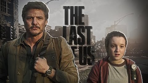 Joel & Ellie || Separate Ways [ the last of us ]