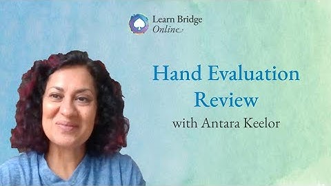 Hand Evaluation in Bridge Review with Antara Keelor