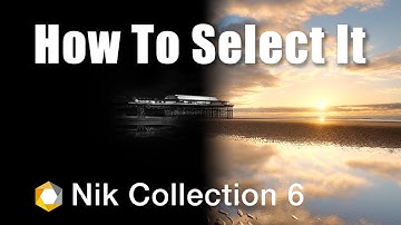 How To Select It Using The Nik Collection 6
