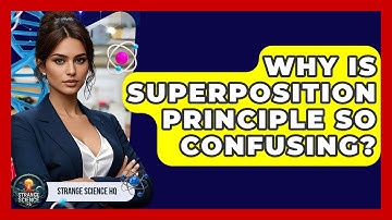 Why Is Superposition Principle So Confusing? - Strange Science HQ