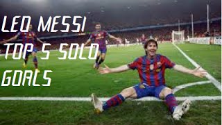 Leo messi-top 5 solo goals