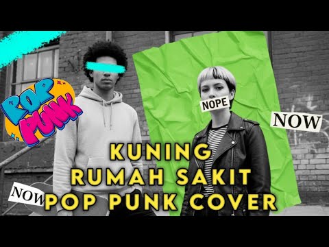 RUMAH SAKIT - KUNING (POP PUNK COVER)