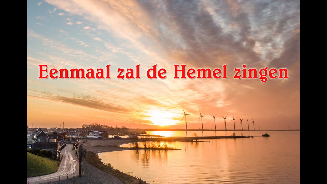 Eenmaal zal de Hemel zingen