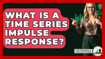 What Is A Time Series Impulse Response? - The Friendly Statistician