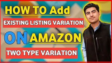 Hoe To Add Amazon Existing Product Variation  | AMAZON | Amazon Product Variation | GFX Ecomerce