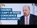Jim Cramer on Facebook: I can't in good conscience own it