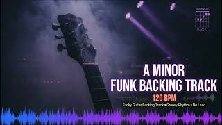 A Minor Funk Backing Track  120 Bpm Groovy Jam Track For Guitar Practice