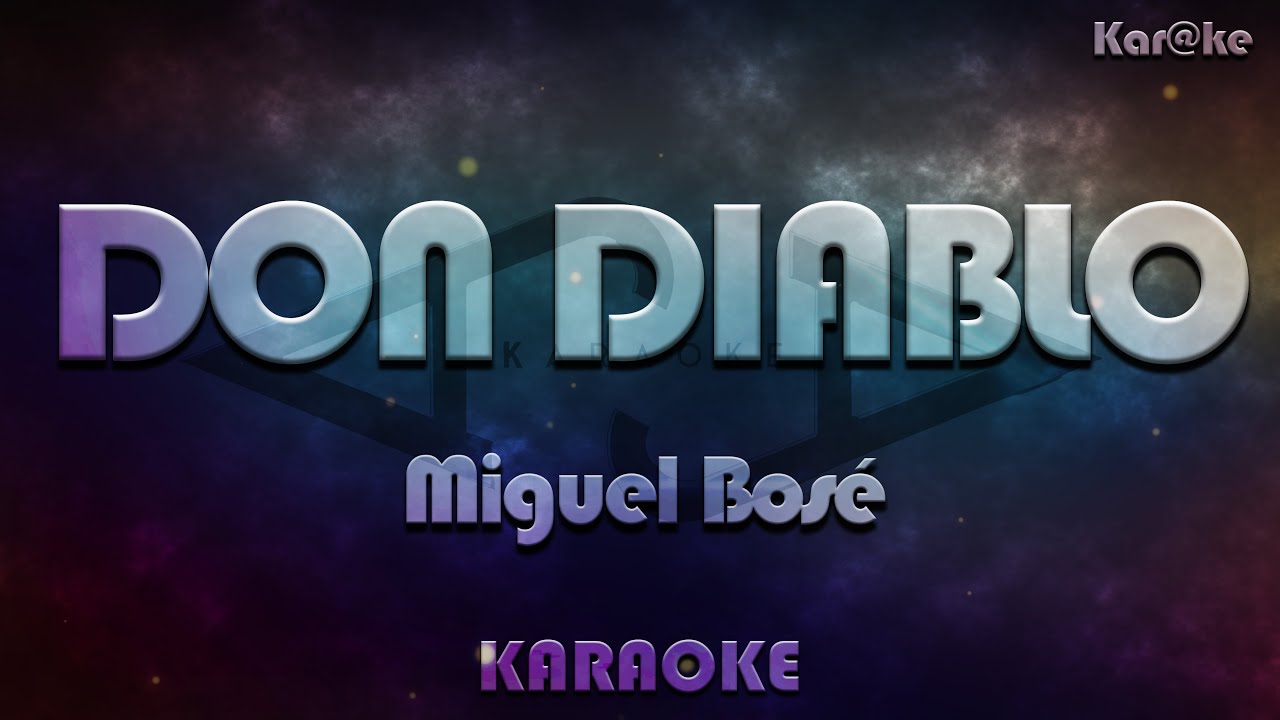 Miguel Bosé - Don Diablo (Kar@ke) - YouTube