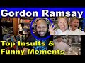 Gordon Ramsay Best Insults And Funny Moments Reaction