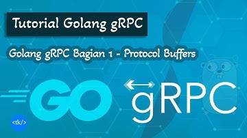 Golang gRPC Bagian 1 - Protocol Buffers