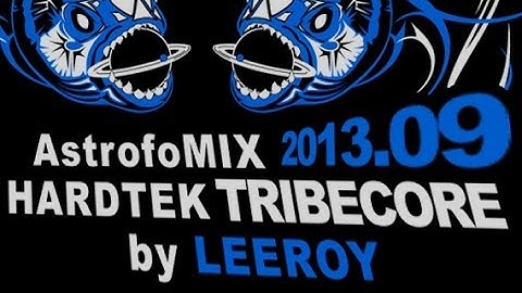 Free Download MIX Hardtek Tribecore 2013.09 by LEEROY (son de teuf)