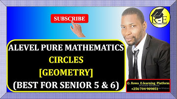 003 – ALEVEL PURE MATHEMATICS| CIRCLES (GEOMETRY)| FOR SENIOR 5 & 6