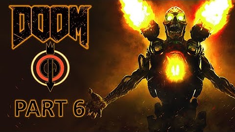 FIGHTING THE BARONS OF HELL! DOOM 2016 - Kadingir Sanctum - Mission 6 Into The Fire