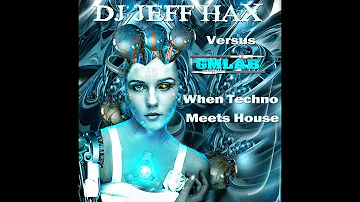 [DJ Jeff Hax vs GMLab] When Techno Meet House (Collaboration Mix) [Ramteam Radio]