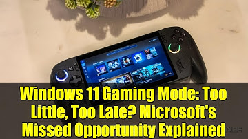 Windows 11 Gaming Mode: Too Little, Too Late? Microsoft