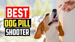 ✅Top 5 Best Dog Pill Shooter in 2024