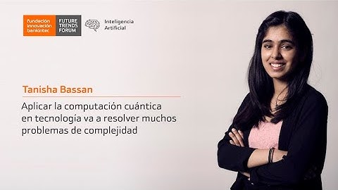 El Quantum Computing resolverá problemas complejos | Tanisha Bassan