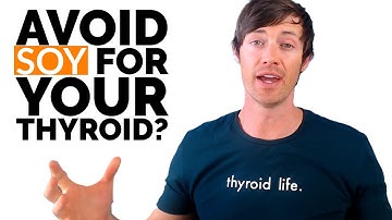 AVOID Soy If You Have Thyroid Problems