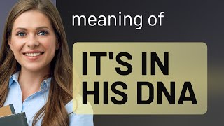 It's in His DNA: Understanding Idioms in English