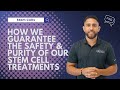 How We Guarantee the Safety & Purity of Our Stem Cell Treatments