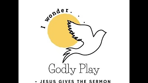 Godly Play - Jesus Gives the Sermon on the Mountain