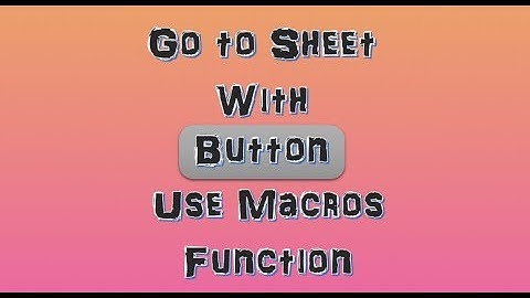 How to create button to go to certain sheet in excel