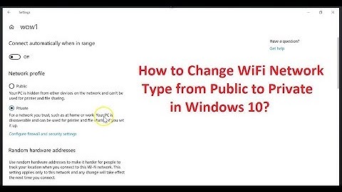 How to Change WiFi Network Type from Public to Private in Windows 10?