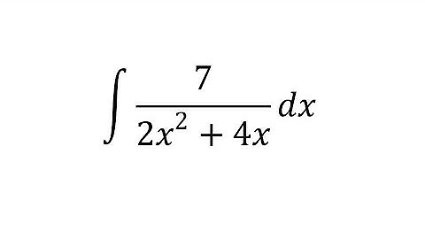 integral of 7 / (2x² + 4x) dx