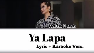 Ya Lapa - Melissa Francis Karaoke Lyric