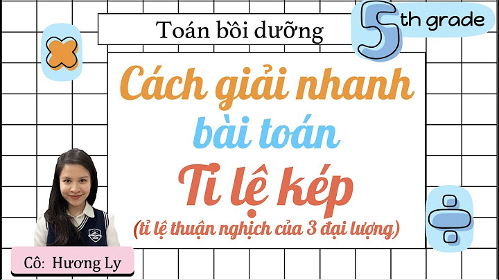 Các bài toán về tỉ lệ kép lớp 5 năm 2024