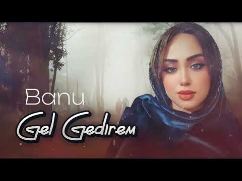Banu - Gel Gedirem 2023 (Resmi Musiqi)