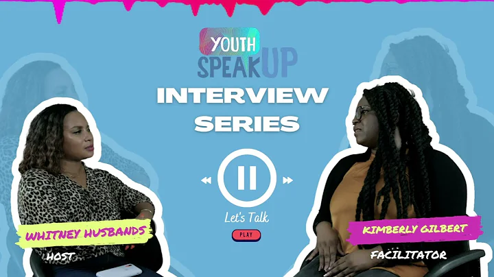 Youth Speak Up Interview Series Episode 6 - Kimber...