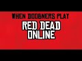 When Doobners Play: Red Dead Online