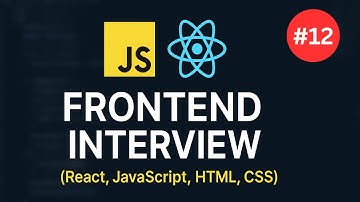 FRONTEND INTERVIEW - 12 | FRESHER | React, JavaScript, HTML, CSS | Questions + Explanation |