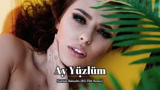 Nahide Babashlı - Ay Yüzlüm (RILTIM Remix)