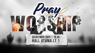 IBADAH PRAY AND WORSHIP  - 30 OKTOBER 2025 - ALL TEAM WORSHIPER GERJA CALVARY