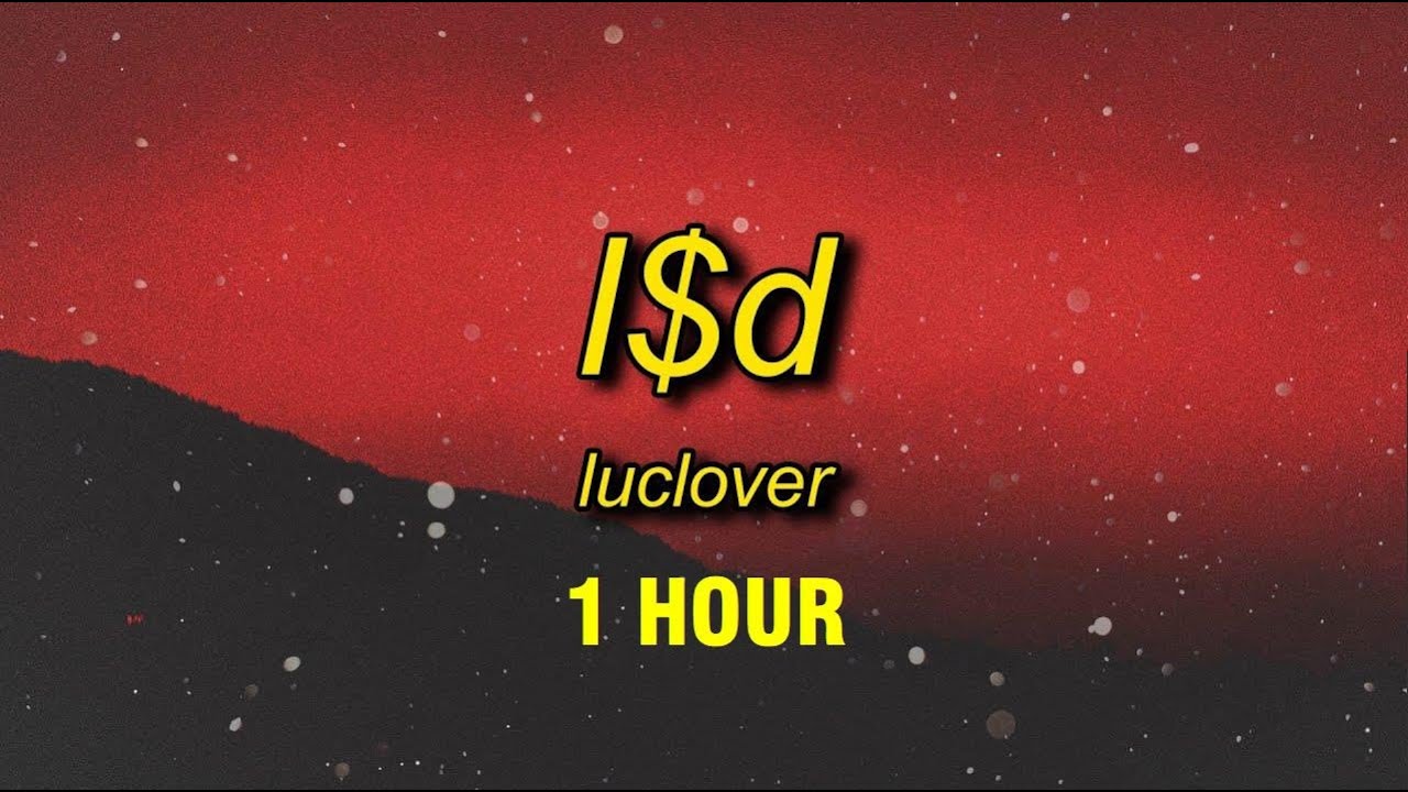 [1 HOUR] Luclover - L$D (Lyrics) | double cup styrofoam pour it up