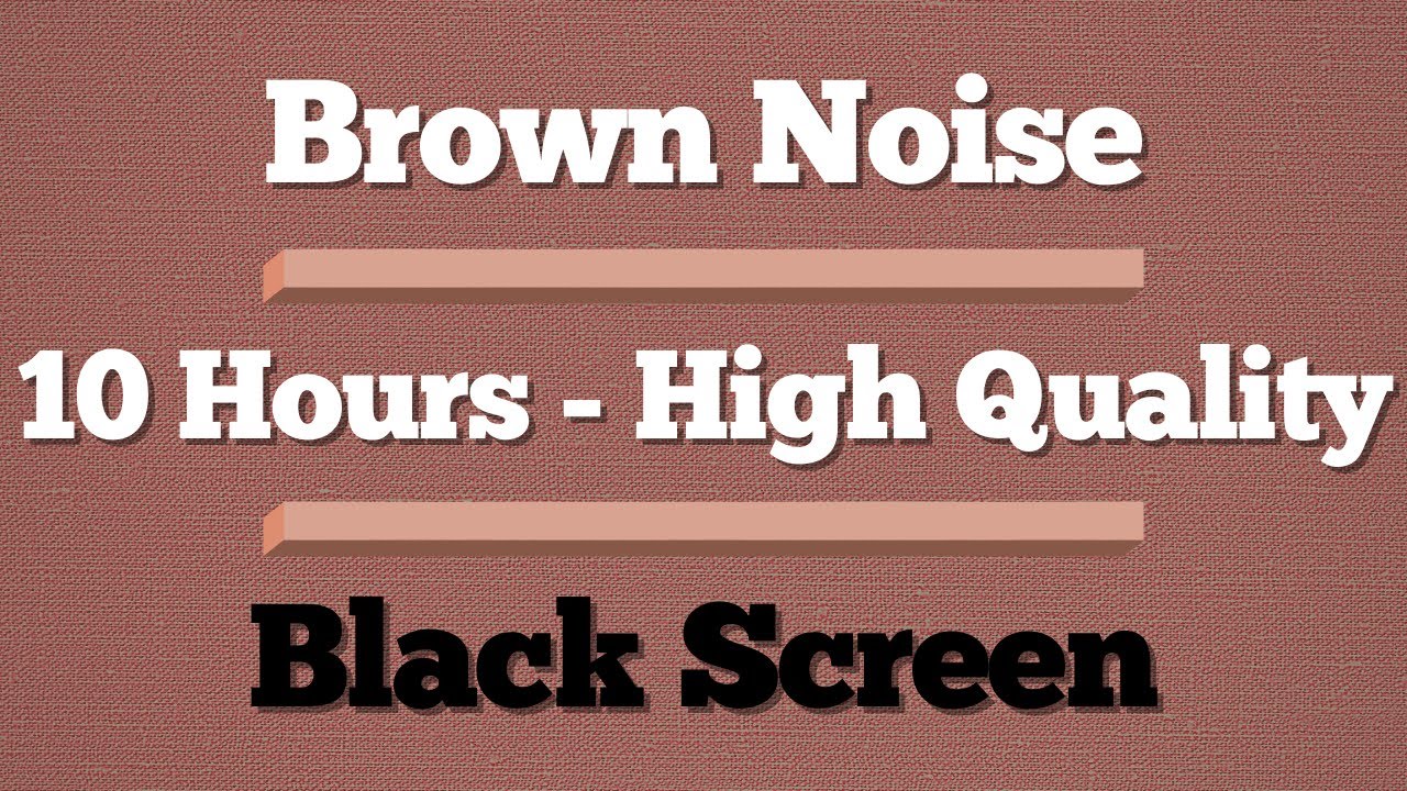 Brown Noise Dark Screen 🟫 Brown Noise 10 Hours 🟫 Brown Noise for Sleep ...