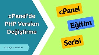 cPanel PHP Versiyon Değiştirme  PHP Sürümü Nasıl Yükseltilir?