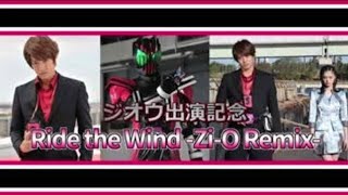 Ride The Wind zi-o  Remix