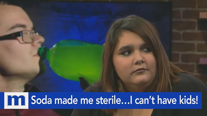 That soda made me sterileI cant have kids! | The M...