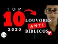 TOP 10 Louvor ANTI Bíblico 2020