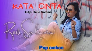 Resti Salama -  Kata Cinta | Cipt. Kello Salama | Pop ambon 2023