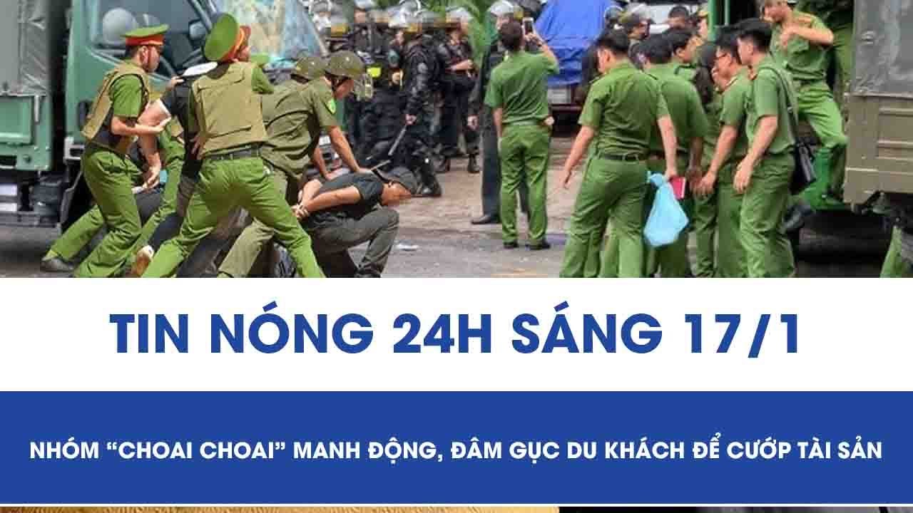 Sáng 17/1: Kinh hãi nhóm “choai choai” vác dao đâm gục du khách nước ngoài, cướp tài sản rồi bỏ trốn