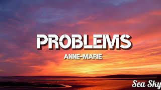 Anne-Marie - Problems (Lyrics)