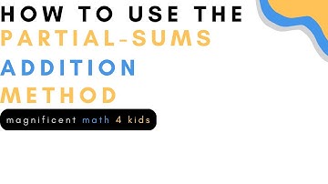 How to Use the Partial-Sums Addition Method