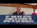 Capt. Frank on 85' Hatteras describes his experience and support for Yacht Controller®